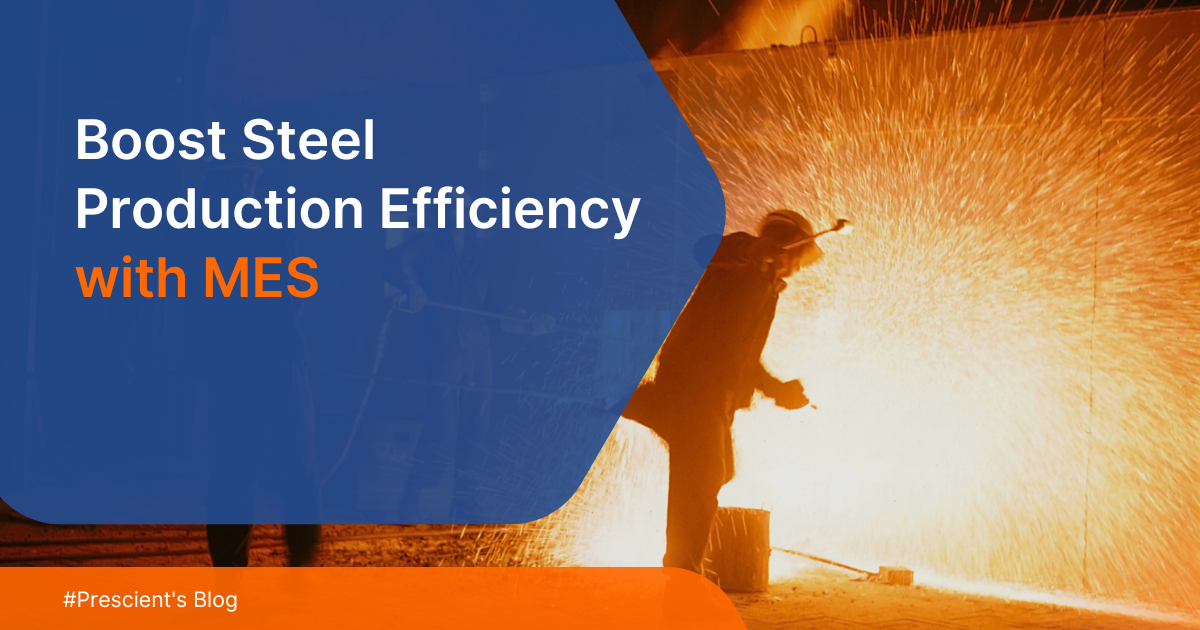 Steel production efficiency enhanced with MES technology showcasing optimized workflows and real-time monitoring.