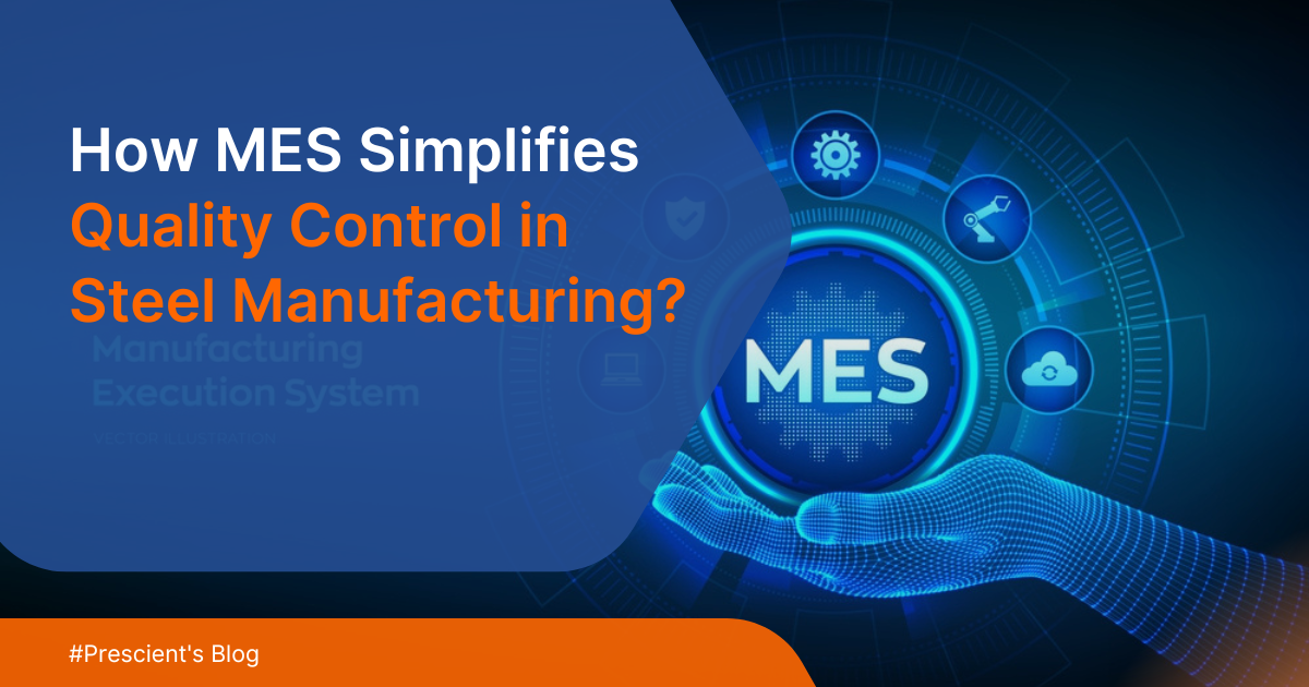 Quality control process in a steel plant using MES technology with real-time monitoring and defect detection tools.